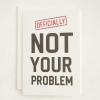Not Your Problem